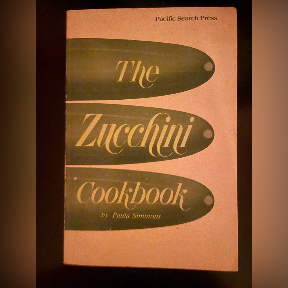 The Zucchini Cookbook by Paula Simmons